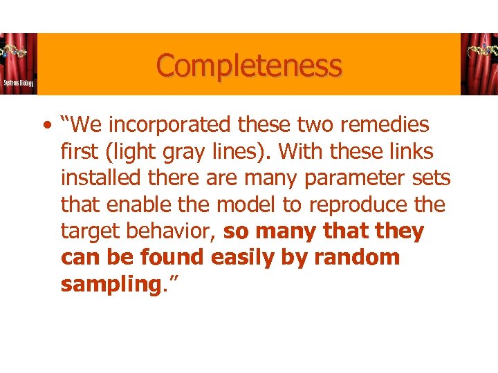 Completeness • “We incorporated these two remedies first (light gray lines). With these links