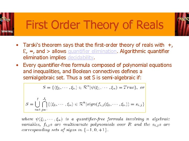 First Order Theory of Reals • Tarski's theorem says that the first-order theory of