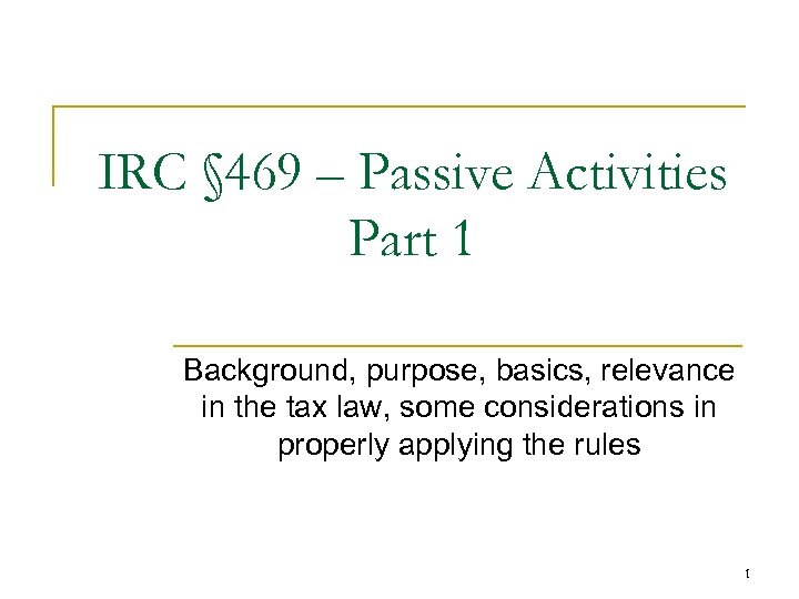IRC § 469 – Passive Activities Part 1 Background, purpose, basics, relevance in the