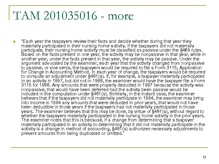 TAM 201035016 - more n “Each year the taxpayers review their facts and decide