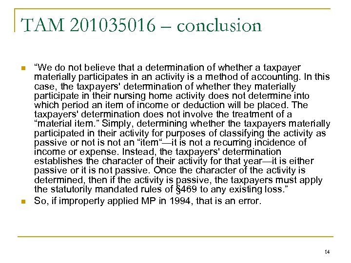 TAM 201035016 – conclusion n n “We do not believe that a determination of