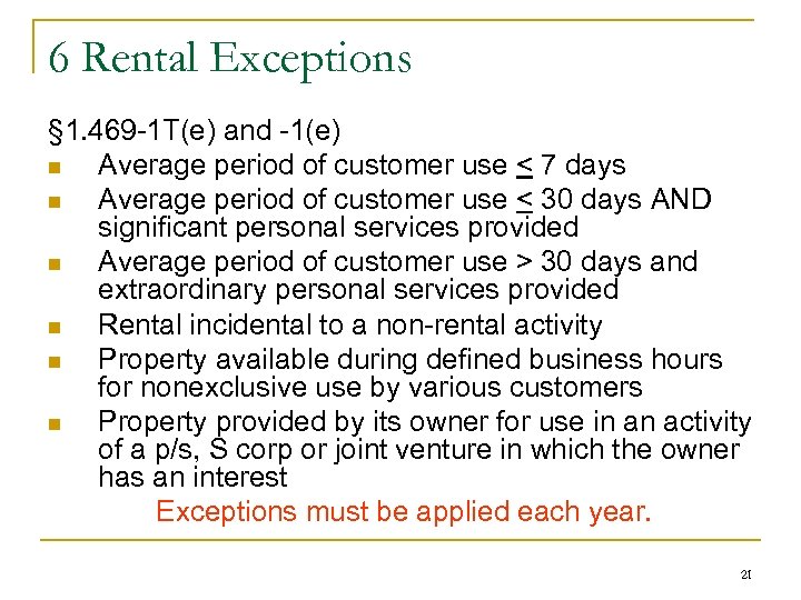 6 Rental Exceptions § 1. 469 -1 T(e) and -1(e) n Average period of