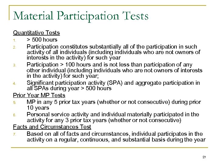 Material Participation Tests Quantitative Tests 1. > 500 hours 2. Participation constitutes substantially all