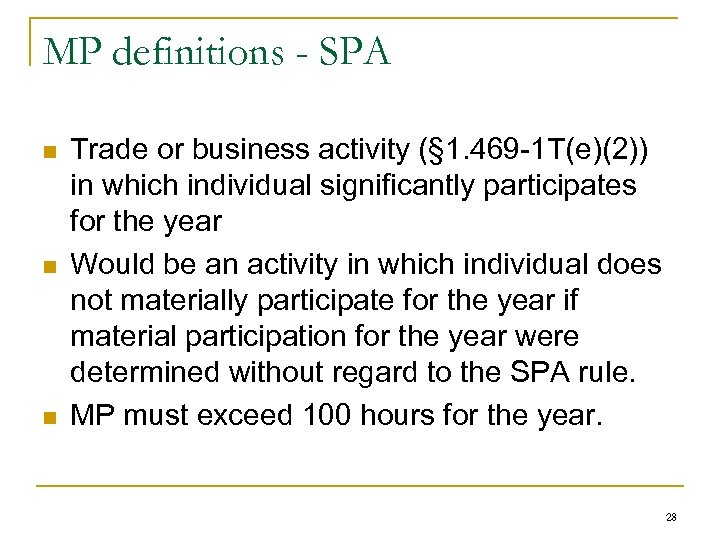 MP definitions - SPA n n n Trade or business activity (§ 1. 469