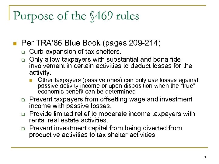 Purpose of the § 469 rules n Per TRA’ 86 Blue Book (pages 209