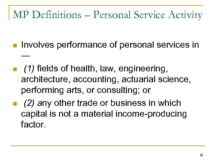 MP Definitions – Personal Service Activity n n n Involves performance of personal services