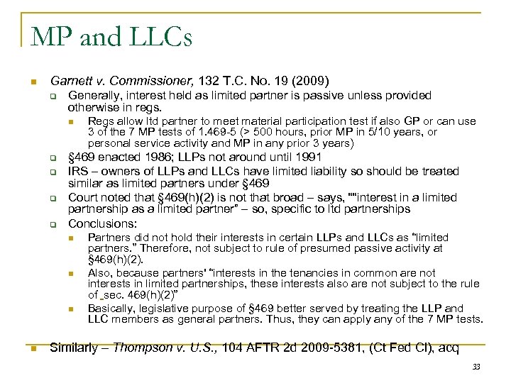 MP and LLCs n Garnett v. Commissioner, 132 T. C. No. 19 (2009) q