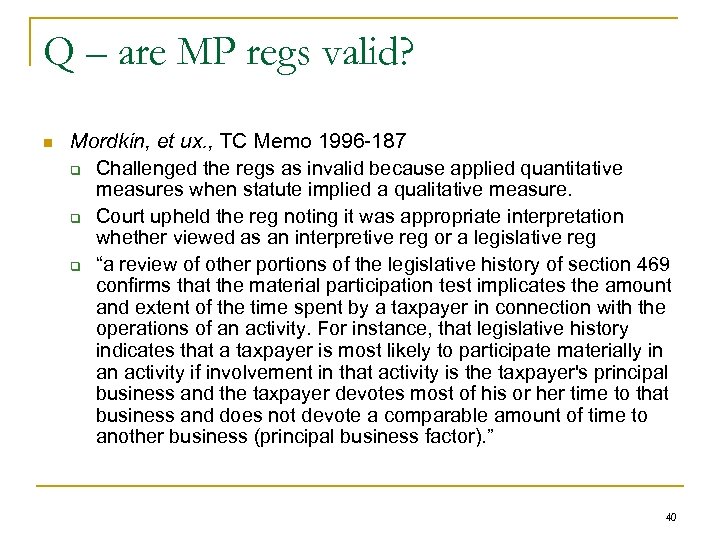 Q – are MP regs valid? n Mordkin, et ux. , TC Memo 1996