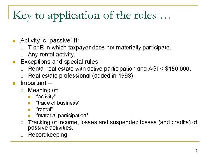 Key to application of the rules … n n n Activity is “passive” if: