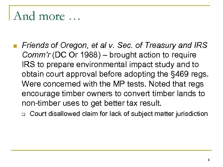 And more … n Friends of Oregon, et al v. Sec. of Treasury and