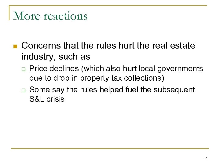 More reactions n Concerns that the rules hurt the real estate industry, such as