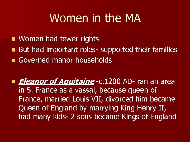 Women in the MA Women had fewer rights n But had important roles- supported