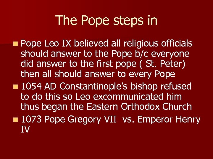 The Pope steps in n Pope Leo IX believed all religious officials should answer