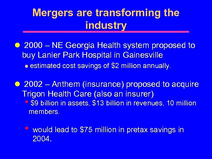 Mergers are transforming the industry l 2000 – NE Georgia Health system proposed to