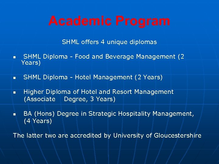 Academic Program SHML offers 4 unique diplomas n n SHML Diploma - Food and