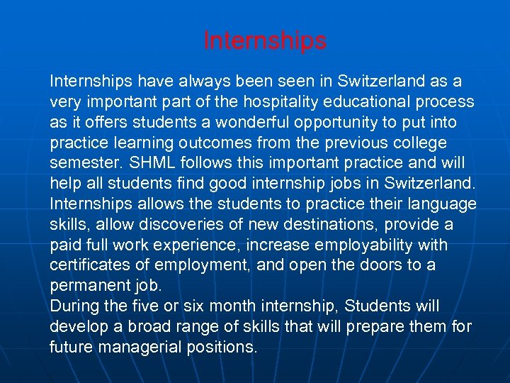 Internships have always been seen in Switzerland as a very important part of the