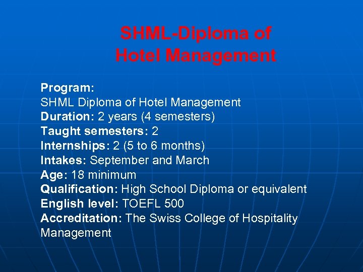 SHML-Diploma of Hotel Management Program: SHML Diploma of Hotel Management Duration: 2 years (4