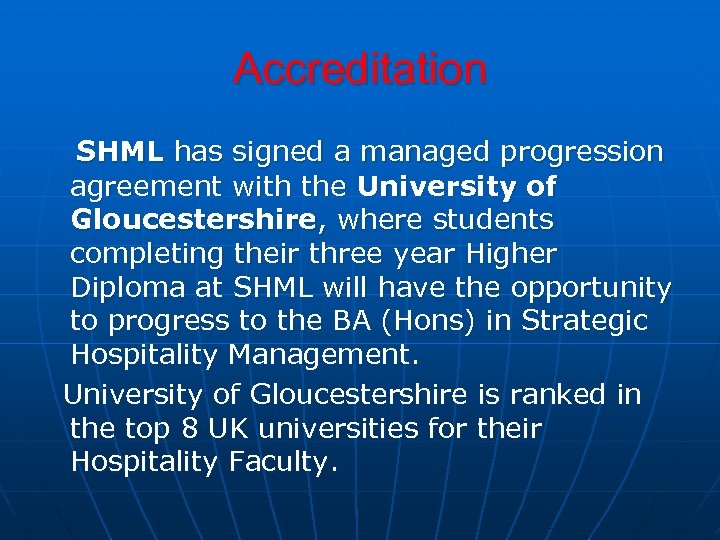 Accreditation SHML has signed a managed progression agreement with the University of Gloucestershire, where