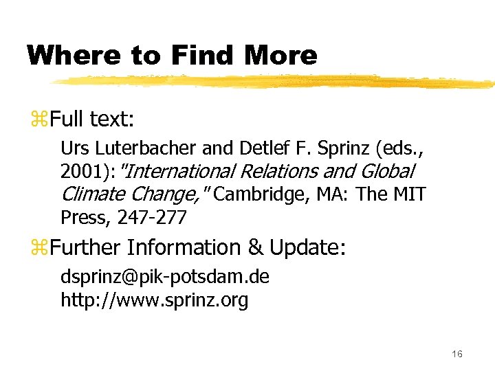 Where to Find More z. Full text: Urs Luterbacher and Detlef F. Sprinz (eds.