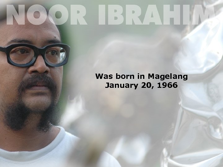 Was born in Magelang January 20, 1966 