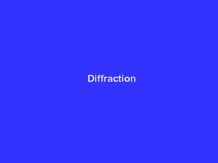 Diffraction 
