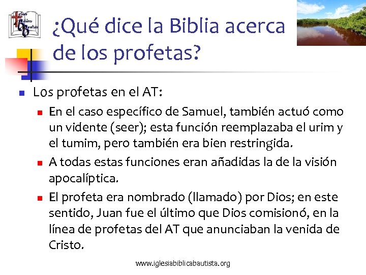¿Qué dice la Biblia acerca de los profetas? n Los profetas en el AT: