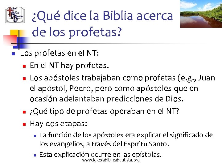 ¿Qué dice la Biblia acerca de los profetas? n Los profetas en el NT: