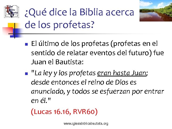 ¿Qué dice la Biblia acerca de los profetas? n n El último de los