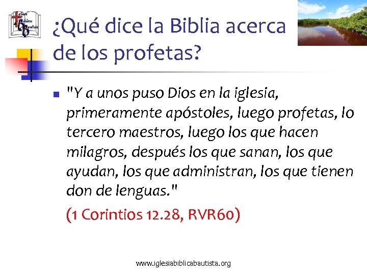 ¿Qué dice la Biblia acerca de los profetas? n "Y a unos puso Dios