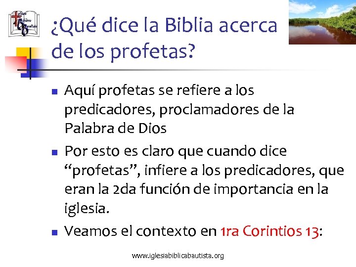 ¿Qué dice la Biblia acerca de los profetas? n n n Aquí profetas se