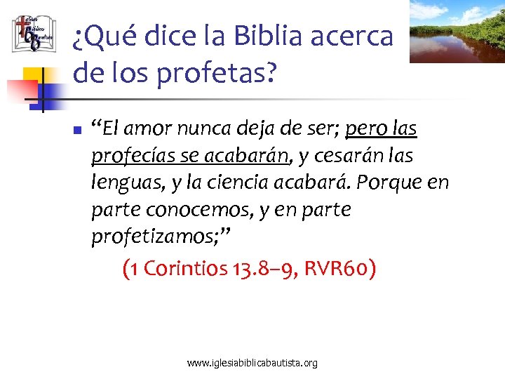 ¿Qué dice la Biblia acerca de los profetas? n “El amor nunca deja de