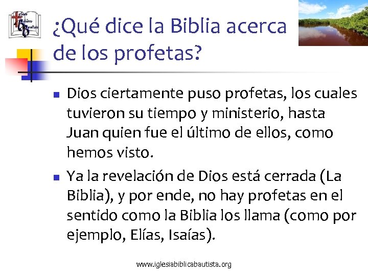 ¿Qué dice la Biblia acerca de los profetas? n n Dios ciertamente puso profetas,