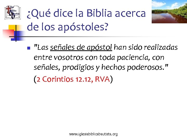 ¿Qué dice la Biblia acerca de los apóstoles? n "Las señales de apóstol han