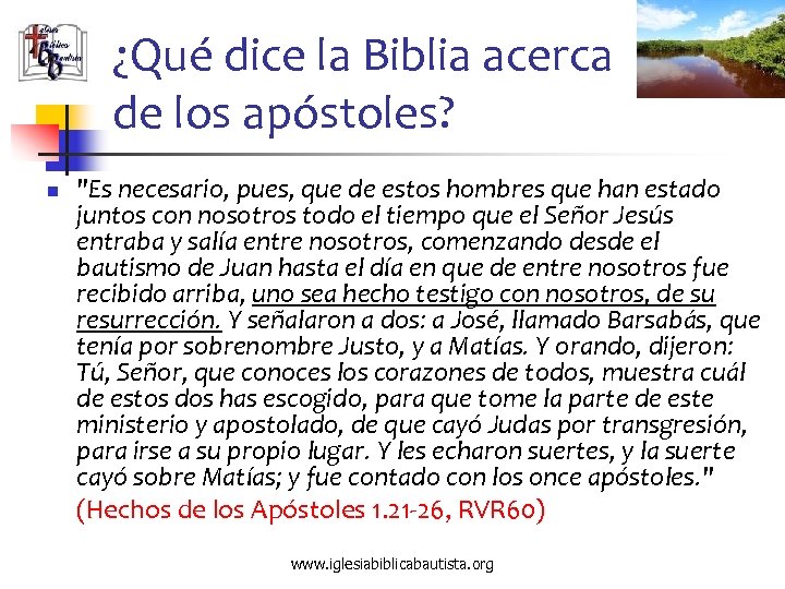¿Qué dice la Biblia acerca de los apóstoles? n "Es necesario, pues, que de