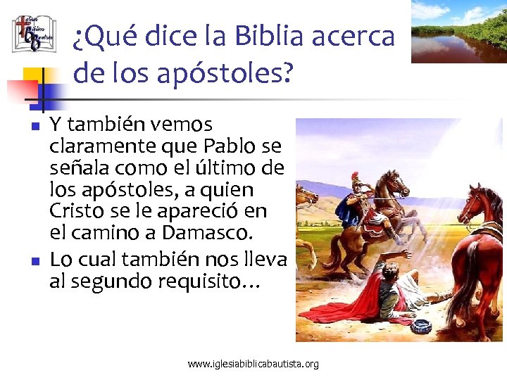 ¿Qué dice la Biblia acerca de los apóstoles? n n Y también vemos claramente