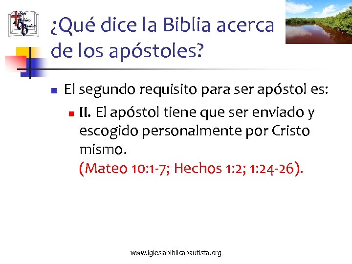 ¿Qué dice la Biblia acerca de los apóstoles? n El segundo requisito para ser