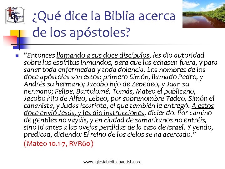 ¿Qué dice la Biblia acerca de los apóstoles? n "Entonces llamando a sus doce
