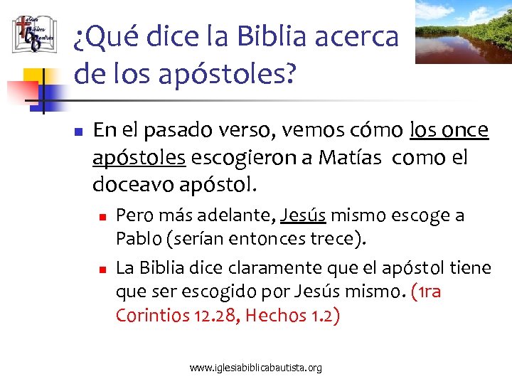 ¿Qué dice la Biblia acerca de los apóstoles? n En el pasado verso, vemos