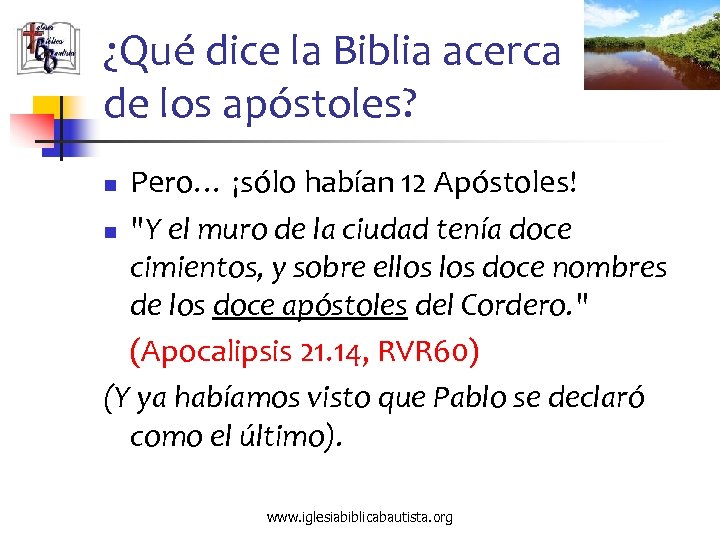 ¿Qué dice la Biblia acerca de los apóstoles? Pero… ¡sólo habían 12 Apóstoles! n