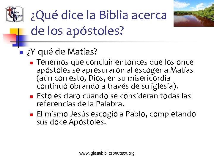 ¿Qué dice la Biblia acerca de los apóstoles? n ¿Y qué de Matías? n