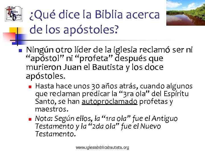 ¿Qué dice la Biblia acerca de los apóstoles? n Ningún otro líder de la