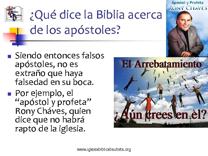 ¿Qué dice la Biblia acerca de los apóstoles? n n Siendo entonces falsos apóstoles,