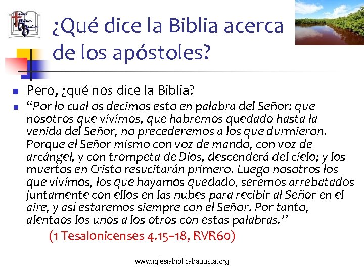 ¿Qué dice la Biblia acerca de los apóstoles? n n Pero, ¿qué nos dice