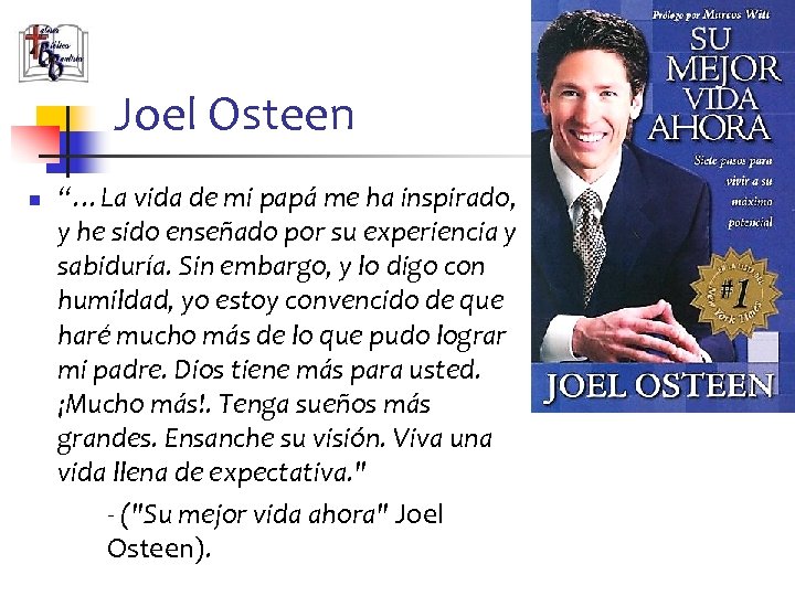 Joel Osteen n “…La vida de mi papá me ha inspirado, y he sido
