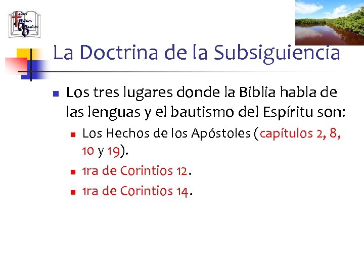 La Doctrina de la Subsiguiencia n Los tres lugares donde la Biblia habla de