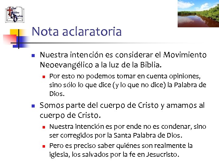 Nota aclaratoria n Nuestra intención es considerar el Movimiento Neoevangélico a la luz de