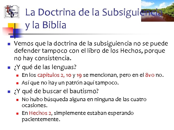 La Doctrina de la Subsiguiencia y la Biblia n n Vemos que la doctrina