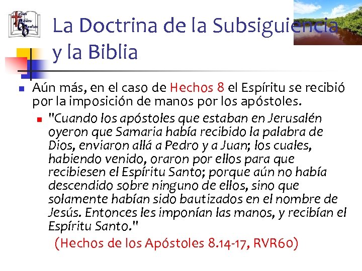 La Doctrina de la Subsiguiencia y la Biblia n Aún más, en el caso