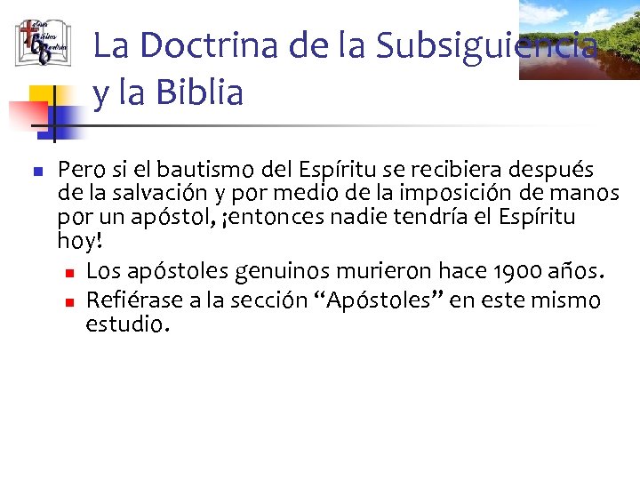 La Doctrina de la Subsiguiencia y la Biblia n Pero si el bautismo del