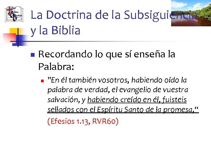La Doctrina de la Subsiguiencia y la Biblia n Recordando lo que sí enseña